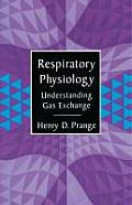 Respiratory Physiology: Understanding Gas Exchange
