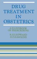 Drug Treatment in Obstetrics: A Handbook of Prescribing