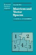Essential Student Algebra: Volume Two: Matrices and Vector Spaces