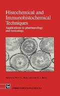 Histochemical and Immunohistochemical Techniques: Applications to Pharmacology and Toxicology