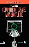 Computer Integrated Manufacturing: The Past, the Present and the Future