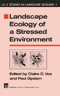 Landscape Ecology of a Stressed Environment