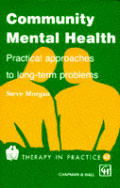 Community Mental Health: Practical Approaches to Longterm Problems