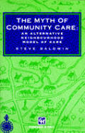 The Myth of Community Care: An Alternative Neighbourhood Model of Care