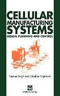 Cellular Manufacturing Systems Design Planning & Control
