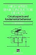 High Speed Semiconductor Devices: Circuit Aspects and Fundamental Behaviour