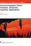 Advanced Inorganic Fibers: Processes -- Structure -- Properties -- Applications