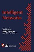 Intelligent Networks: Proceedings of the Ifip Workshop on Intelligent Networks 1994