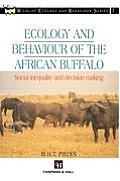 Ecology and Behaviour of the African Buffalo: Social Inequality and Decision Making