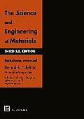 The Science and Engineering of Materials: Solutions Manual