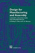 Design for Manufacturing and Assembly: Concepts, Architectures and Implementation