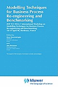 Modelling Techniques for Business Process Re-Engineering and Benchmarking
