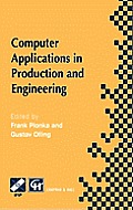 Computer Applications in Production and Engineering: Ifip Tc5 International Conference on Computer Applications in Production and Engineering (Cape '9