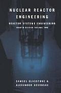 Nuclear Reactor Engineering: Reactor Systems Engineering