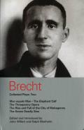 Brecht Collected Plays: Two: Man Equals Man/The Elephant Calf/The Threepenny Opera/The Rise and Fall of the City of Mahagonny/The Seven Deadly Sins