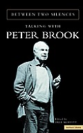 Between Two Silences: Talking with Peter Brook