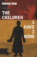 Children, the & Have I None