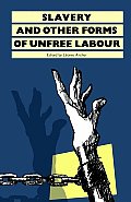 Slavery & Other Forms Of Unfree Labour