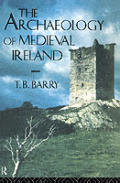 Archaeology Of Medieval Ireland