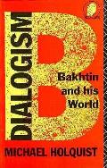 Dialogism Bakhtin & His World New Accents