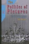 The Politics of Pictures: The Creation of the Public in the Age of the Popular Media