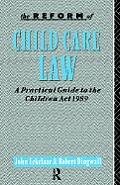 The Reform of Child Care Law: A Practical Guide to the Children Act 1989