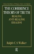 Coherence Theory Of Truth Realism Antire