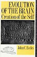 Evolution of the Brain Creation of the Self