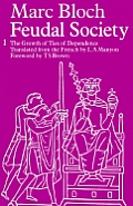 Feudal Society Volume 1 The Growth & Ties Of Dependence