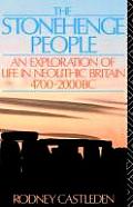 Stonehenge People An Exploration of Life in Neolithic Britain 4700 2000 BC