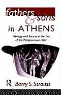Fathers and Sons in Athens: Ideology and Society in the Era of the Peloponnesian War