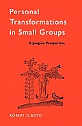 Personal Transformations in Small Groups: A Jungian Perspective