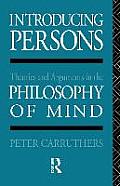 Introducing Persons: Theories and Arguments in the Philosophy of the Mind