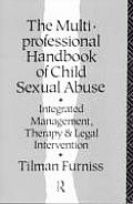Multiprofessional Handbook of Child Sexual Abuse Integrated Management Therapy & Legal Intervention