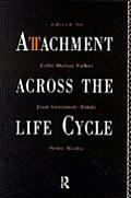 Attachment Across The Life Cycle