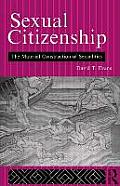 Sexual Citizenship: The Material Construction of Sexualities