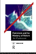 Feminism & The Mastery Of Nature
