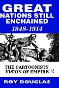 Great Nations Still Enchained: The Cartoonists' Vision of Empire 1848-1914