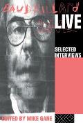 Baudrillard Live: Selected Interviews