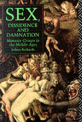 Sex, Dissidence and Damnation: Minority Groups in the Middle Ages