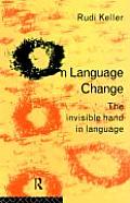 On Language Change: The Invisible Hand in Language