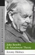 John Bowlby & Attachment Theory Bowlby