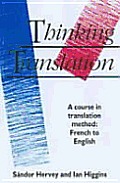 Thinking Translation A Course In Translation Method French to English
