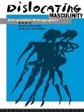 Dislocating Masculinity Comparative Ethnographies