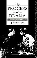 The Process of Drama: Negotiating Art and Meaning