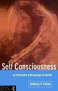 Self Consciousness: An Alternative Anthropology of Identity