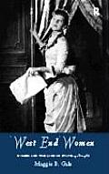 West End Women: Women and the London Stage 1918 - 1962