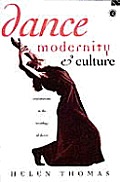 Dance Modernity & Culture Explorations in the Sociology of Dance
