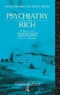 Psychiatry for the Rich: A History of Ticehurst Private Asylum 1792-1917