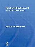 Practising Development: Social Science Perspectives